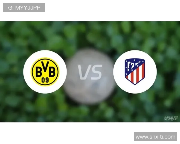 世界杯精彩对决马竞与多特蒙德激战成平局赛后点评引发热议